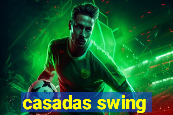 casadas swing